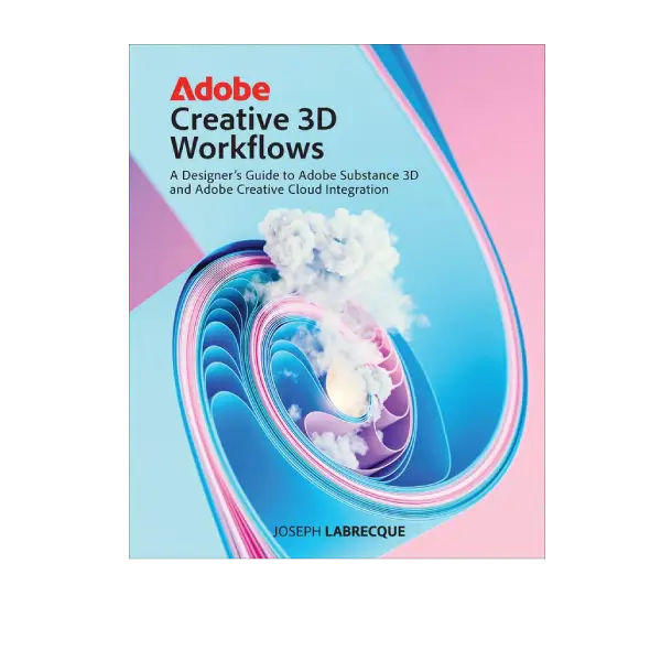 Cover of Adobe Creative 3D Workflows 1st Edition